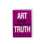 Art is a lie metallic fridge magnet
