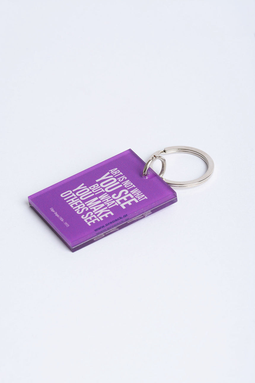 Art is not what you see keychain