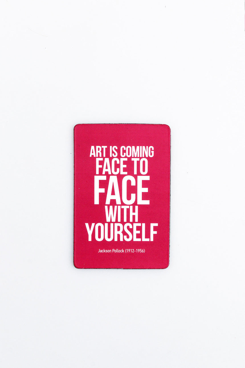 Art is coming face to face magnet